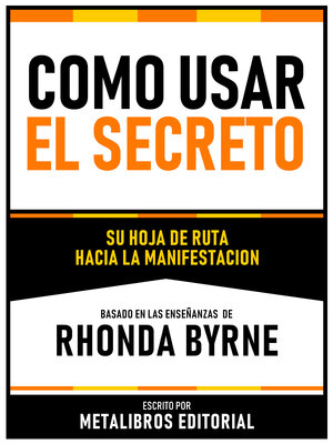 cover image of Como Usar El Secreto--Basado En Las Enseñanzas De Rhonda Byrne